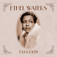 Ethel Waters - 1924-1928