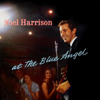 Noel Harrison - At The Blue Angel