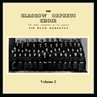 Glasgow Orpheus Choir - The Celebrated Glasgow Orpheus Choir