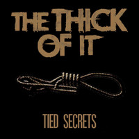 The Thick of It - Tied Secrets