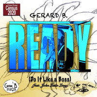 Gerard B. - Ready (Do It Like a Boss) [feat. John Leslie Long]