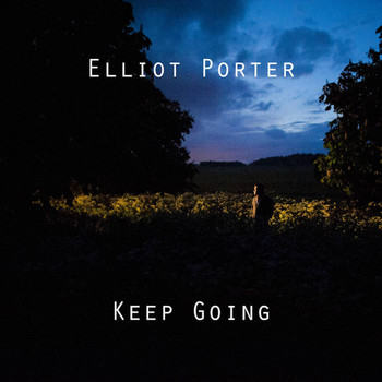Elliot Porter - Keep Going