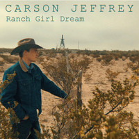 Carson Jeffrey - Ranch Girl Dream