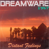 Dreamware1987 - Distant Feelings