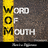 Word Of Mouth - There's a Difference