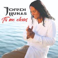 Jordi Llunas - Tu Me Elevas