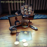 8-Bit Creeps - My Young Shadow