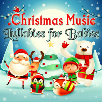 Eugene Lopin - Christmas Music: Lullabies for Babies