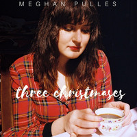 Meghan Pulles - Three Christmases