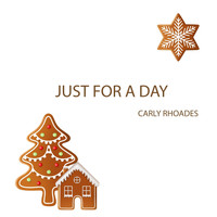 Carly Rhoades - Just for a Day