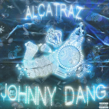 Alcatraz - Johnny Dang (Explicit)