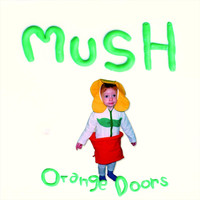 Orange Doors - Mush