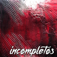 Incompletos - Incompletos