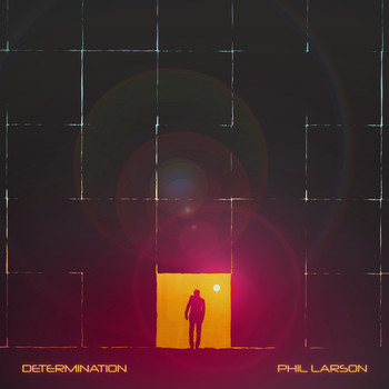 Phil Larson - Determination
