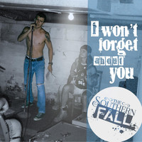 The Southern Fall - I Won't Forget About You