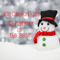 Kai Canyon Ellis - Christmas Is the Best