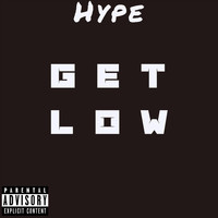 Hype - Get Low (Explicit)