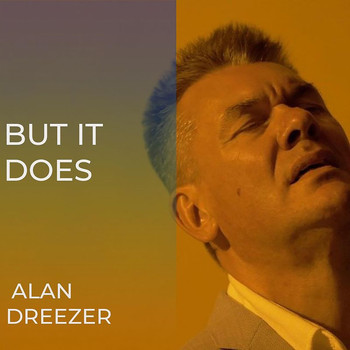 Alan Dreezer - But It Does