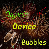 Organic Device - Bubbles