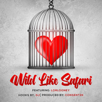 Hooks By: DJ - Wild Like Safari (feat. Lorlooney)