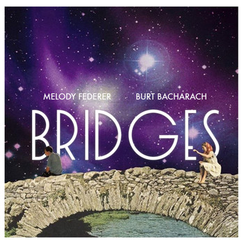 Burt Bacharach - Bridges (feat. Melody Federer)
