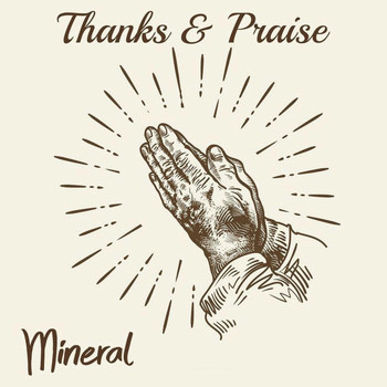 Mineral - Thanks and Praise