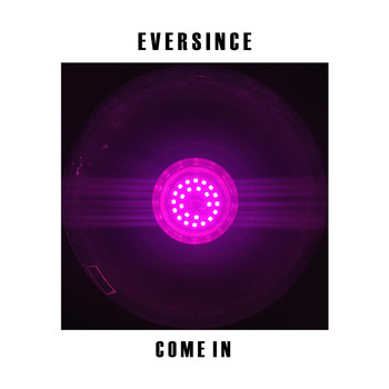 Eversince - Come In