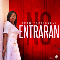 Ruth Fraticelli - No Entraran