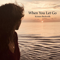Kristen Beckwith - When You Let Go