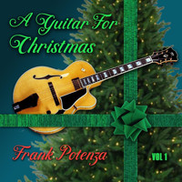 Frank Potenza - A Guitar for Christmas, Vol. 1
