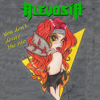 Alevosia - You Don´t Desire the Life (Explicit)