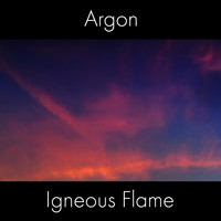 Igneous Flame - Argon