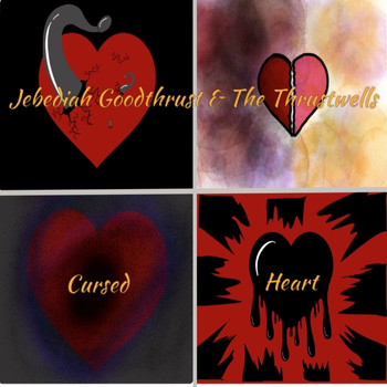 Jebediah Goodthrust & The Thrustwells - Cursed Heart