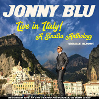 Jonny Blu - Live in Italy! A Sinatra Anthology (Double Album)