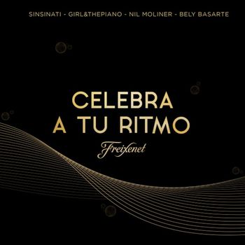 Freixenet - Celebra a tu ritmo (feat. Nil Moliner, Sinsinati, Bely Basarte, Girl&thepiano)