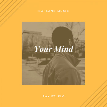 Ray - Your Mind (feat. Flo) (Explicit)