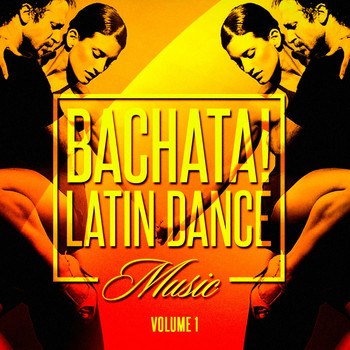 Various Artists - Bachata! Latin Dance Music, Vol. 1