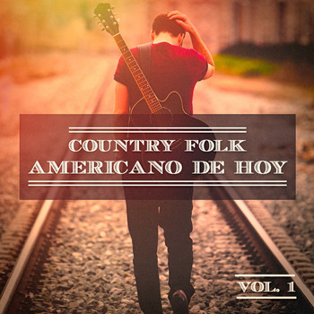 Varios Artistas - Country Folk Americano de Hoy, Vol. 1 (El Verdadero Sonido Estadounidense)