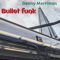 Danny Merriman - Bullet Funk