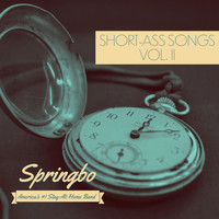 Springbo - Short-Ass Songs: Vol. 2 (Explicit)
