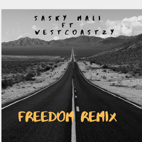 Sasky Mali - Freedom Remix (feat. Westcoastzy) (Explicit)