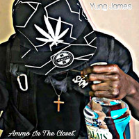 Yung James - Ammo in the Closet
