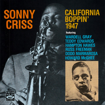Sonny Criss - California Boppin' 1947 (Live)
