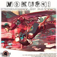 Mokushi - Frequency of Matter (Dubstep) (Explicit)