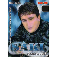 Saki Demirovic - Naci Cu Te (Serbian Music)
