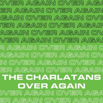 The Charlatans - Over Again (Edit)