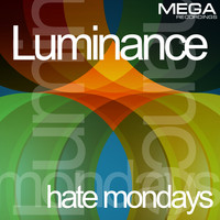 Luminance - Hate Mondays