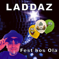 Laddaz - Fest hos Ola