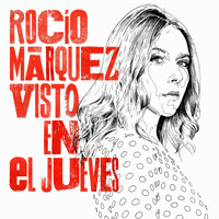 Rocio Marquez - Visto en el Jueves