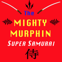 The Mighty Murphin - The Mighty Murphin Super Samurai